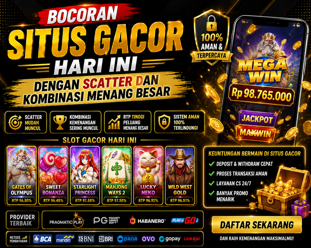 Bocoran Situs Gacor Hari Ini dengan Scatter dan Kombinasi Menang Besar