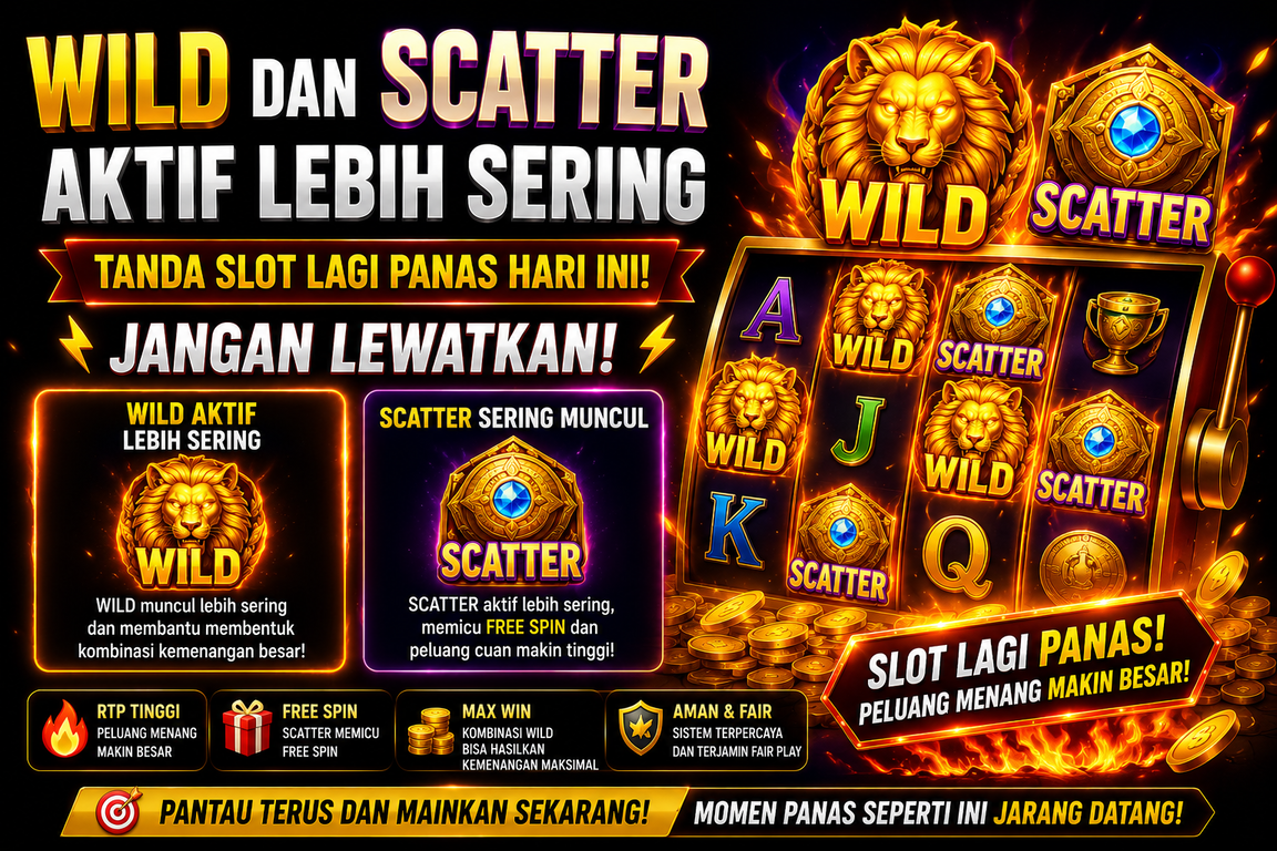 Wild dan Scatter Aktif Lebih Sering Tanda Slot Lagi Panas Hari Ini Jangan Lewatkan